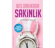 Beş Dakikada Sakinlik - Jennifer R. Wolkin - Tavoos Yayınları