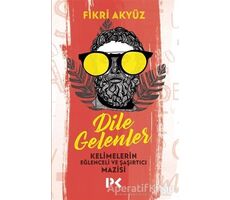 Dile Gelenler - Fikri Akyüz - Profil Kitap