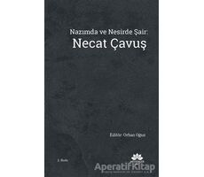 Nazımda ve Nesirde Şair: Necat Çavuş - Orhan Oğuz - Mevsimler Kitap