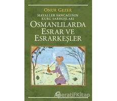 Osmanlılarda Esrar ve Esrarkeşler - Onur Gezer - İletişim Yayınevi