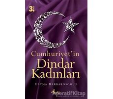 Cumhuriyet’in Dindar Kadınları - Fatma Barbarosoğlu - Profil Kitap
