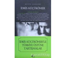 İdris Küçükömer’le Türkiye Üstüne Tartışmalar - İdris Küçükömer - Profil Kitap