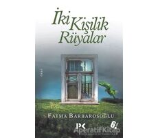 İki Kişilik Rüyalar - Fatma Barbarosoğlu - Profil Kitap