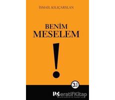 Benim Meselem - İsmail Kılıçarslan - Profil Kitap