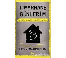 Tımarhane Günlerim - Etyen Mahçupyan - Profil Kitap