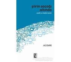 Şiirin Saçağı Altında - Ali Emre - İz Yayıncılık