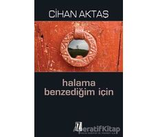 Halama Benzediğim İçin - Cihan Aktaş - İz Yayıncılık