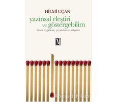 Yazınsal Eleştiri ve Göstergebilim - Hilmi Uçan - İz Yayıncılık