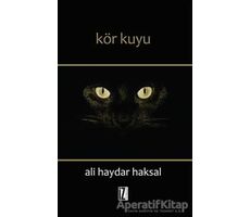 Kör Kuyu - Ali Haydar Haksal - İz Yayıncılık