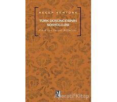 Türk Düşüncesinin Sosyolojisi - Recep Şentürk - İz Yayıncılık