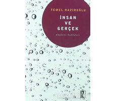 İnsan ve Gerçek - Temel Hazıroğlu - İz Yayıncılık