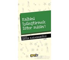 Kalbini İyileştirmek İster misin? - Metin Karabaşoğlu - İz Yayıncılık