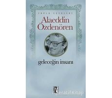 Geleceğin İnsanı - Alaeddin Özdenören - İz Yayıncılık