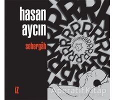 Sehergah - Hasan Aycın - İz Yayıncılık