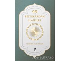 99 Bestekardan İlahiler - Cumhur Enes Ergür - İz Yayıncılık