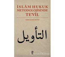 İslam Hukuk Metodolojisinde Te’vil - Abdulbaki Deniz - İz Yayıncılık