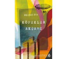 Köpekler Akşamı - Bülent Ata - İz Yayıncılık