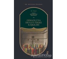 19. Yüzyıl Arşiv Belgeleri Işığında Osmanlı’da Devlet-Tekke İlişkileri
