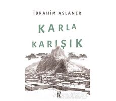 Karla Karışık - İbrahim Aslaner - İz Yayıncılık