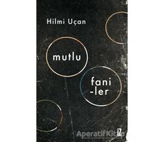 Mutlu Faniler - Hilmi Uçan - İz Yayıncılık