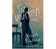 Siz Uyurken ve Mösyö Ya Da Doğru Rüyası - Robert Pouderou - İz Yayıncılık