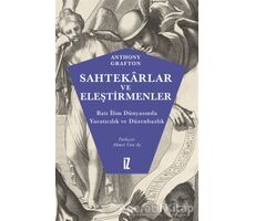 Sahtekarlar ve Eleştirmenler - Anthony Grafton - İz Yayıncılık