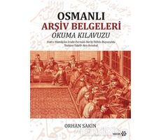 Osmanlı Arşiv Belgeleri Okuma Kılavuzu - Orhan Sakin - Yeditepe Yayınevi