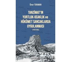 Tanzimat’ın Yurtluk-Ocaklık ve Hükümet Sancaklarda Uygulanması - Ömer Toraman - Yeditepe Akademi