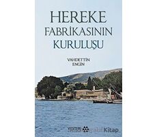 Hereke Fabrikasının Kuruluşu - Vahdettin Engin - Yeditepe Akademi