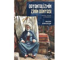 Oryantalizmin Zihin Dünyası - Ebuzer Karaaslan - Yeditepe Akademi