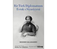 Bir Türk Diplomatının Evrak-ı Siyasiyyesi - Mehmed Salahaddin - Yeditepe Akademi