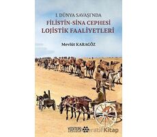 1.Dünya Savaşı’nda Filistin-Sina Cephesi Lojistik Faaliyetleri - Mevlüt Karagöz - Yeditepe Akademi