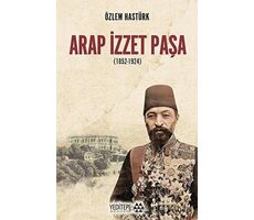 Arap İzzet Paşa (1852-1924) - Özlem Hastürk - Yeditepe Akademi