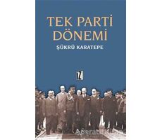 Tek Parti Dönemi - Şükrü Karatepe - İz Yayıncılık