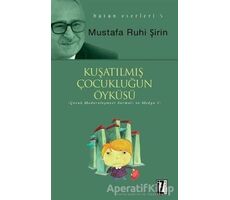 Kuşatılmış Çocukluğun Öyküsü - Mustafa Ruhi Şirin - İz Yayıncılık