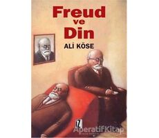Freud ve Din - Ali Köse - İz Yayıncılık