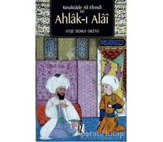 Kınalızade Ali Efendi ve Ahlak-ı Alai - Ayşe Sıdıka Oktay - İz Yayıncılık