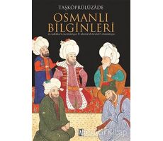 Osmanlı Bilginleri - Taşköprülüzade Ahmed Efendi - İz Yayıncılık