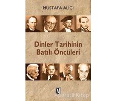 Dinler Tarihinin Batılı Öncüleri - Mustafa Alıcı - İz Yayıncılık
