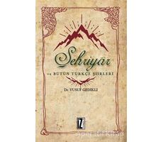 Şehriyar ve Bütün Türkçe Şiirleri - Yusuf Gedikli - İz Yayıncılık