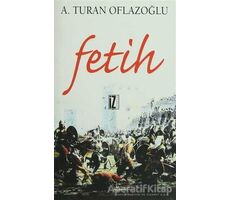 Fetih - A. Turan Oflazoğlu - İz Yayıncılık
