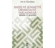 Hadis ve Sünnette Oryantalist Yaklaşımlar - Yavuz Köktaş - İz Yayıncılık