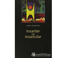 İnsanlar ve İnsancılar - Gürsel Tokmakoğlu - İz Yayıncılık