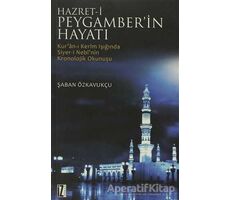 Hz. Peygamber’in Hayatı - Şaban Özkavukçu - İz Yayıncılık