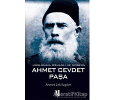 Müslüman, Osmanlı ve Modern Ahmet Cevdet Paşa - Ahmet Zeki İzgöer - İz Yayıncılık