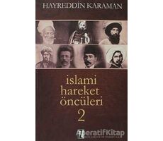 İslami Hareket Öncüleri - 2 - Hayreddin Karaman - İz Yayıncılık