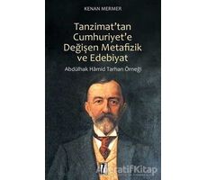 Tanzimattan Cumhuriyete Değişen Metafizik ve Edebiyat - Kenan Mermer - İz Yayıncılık