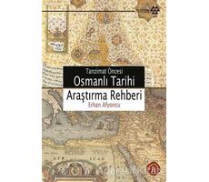 Tanzimat Öncesi Osmanlı Tarihi Araştırma Rehberi - Erhan Afyoncu - Yeditepe Yayınevi