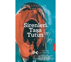 Sirenleri Taşa Tutun - Selahattin Yusuf - Profil Kitap