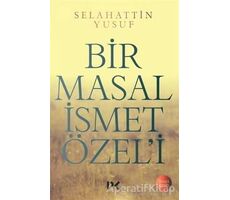 Bir Masal İsmet Özeli - Selahattin Yusuf - Profil Kitap